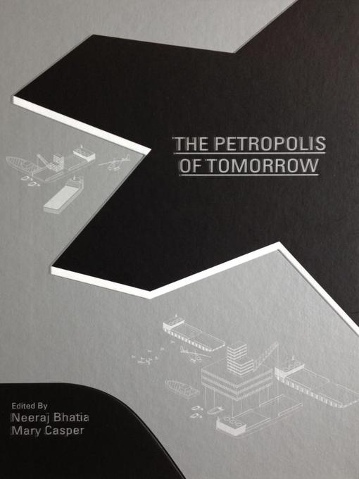 Title details for The Petropolis of Tomorrow by Neeraj Bhatia - Available
